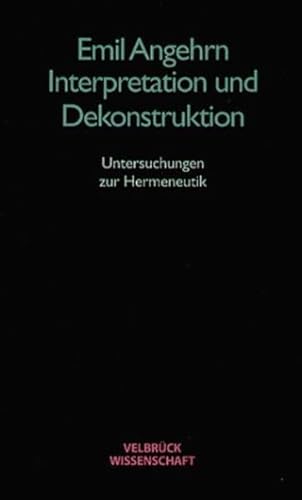 Interpretation und Dekonstruktion: Untersuchungen zur Hermeneutik von Velbrück